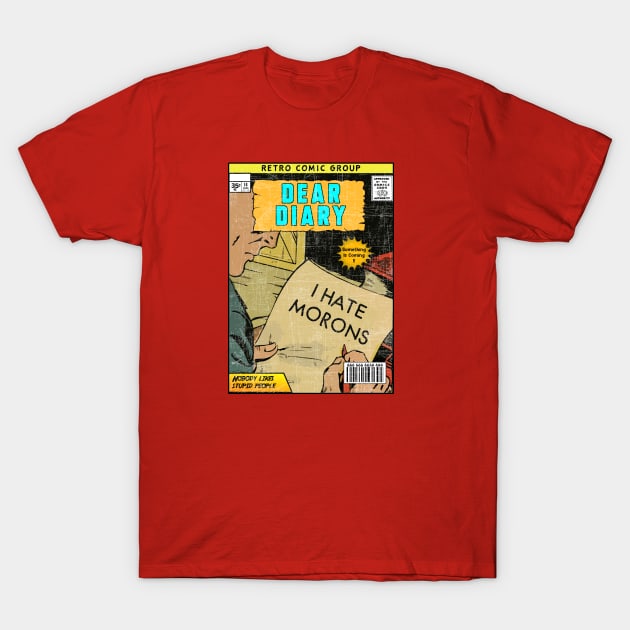 I HATE MORONS VINTAGE COMIC STYLE T-Shirt by theanomalius_merch